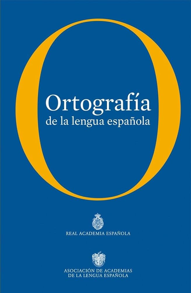 Real Academia Española - Ortografía de la Lengua Española